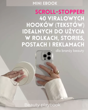 Scroll-Stopper! 40 viralowych hooków (tekstów) idealnych do użycia w rolkach, stories, postach i reklamach!