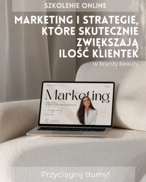 Szkolenie online: BEAUTY CEO - Marketing i strategie, które skutecznie zwiększają ilość klientek